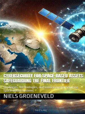 cover image of Cybersecurity for Space-Based Assets